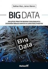 Big Data. Najlepsze praktyki budowy skalowalnych systemów
