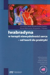 Iwabradyna w terapii niewydolności serca - od teorii do praktyki