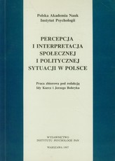 Percepcja i interpretacja społecznej i politycznej sytuacji w Polsce