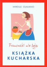 Francuzki nie tyją Książka kucharska