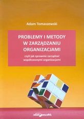 Problemy i metody w zarządzaniu organizacjami