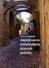 Niepoprawnie subiektywny dziennik podróży