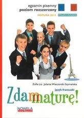 Zdam maturę Język francuski Egzamin pisemny Poziom rozszerzony + CD