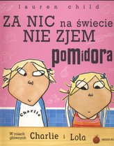 Za nic na świecie nie zjem pomidora