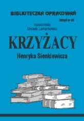 Biblioteczka Opracowań Krzyżacy Henryka Senkiewicza