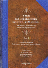 Studia nad współczesnymi systemami politycznymi Tom 2
