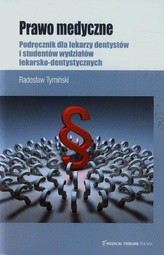 Prawo medyczne Podręcznik dla lekarzy dentystów i studentów wydziałów lekarsko-dentystycznych