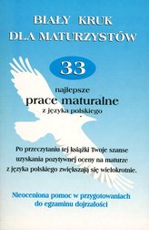 Biały kruk dla maturzystów. 33 najlepsze prace maturalne z języka polskiego
