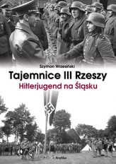 Tajemnice III Rzeszy. Hitlerjugend na Śląsku