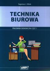 Technika biurowa. Pracownia ekonomiczna. Część 1. Podręcznik z ćwiczeniami