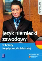 Język niemiecki zawodowy w branży turystyczno-hotelarskiej. Zeszyt ćwiczeń