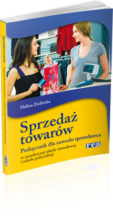 Sprzedaż towarów. Podręcznik dla zawodu sprzedawca w zasadniczej szkole zawodowej i policealnej