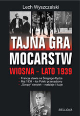 Tajna gra mocarstw o Polskę. Wiosna-lato 1939