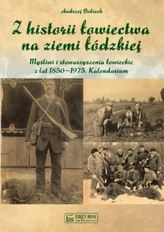 Z historii łowiectwa na ziemi łódzkiej. Myśliwi i stowarzyszenia łowieckie z lat 1850-1975