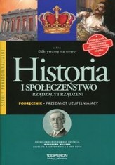 Odkrywamy na nowo. Szkoły ponadgimnazjalne. Historia i społeczeństwo.Rządzący i rządzeni.Podręcznik