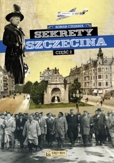 Sekrety Szczecina. Część 2