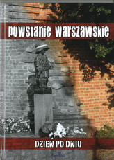 Powstanie Warszawskie. Dzień po dniu