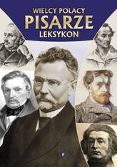 Pisarze. Wielcy Polacy-leksykon