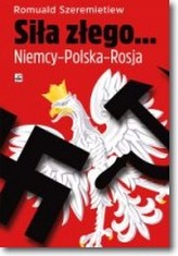 Siła złego...Niemcy-Polska-Rosja