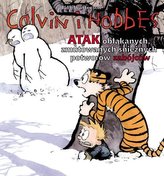Calvin i Hobbes Atak obłąkanych, zmutowanych śnieżnych potworów zabójców Tom 7