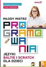 Młody mistrz programowania. Języki Baltie i Scratch dla dzieci