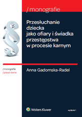 Przesłuchanie dziecka jako ofiary i świadka przestępstwa w procesie karnym