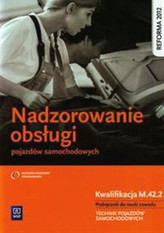 Nadzorowanie obsługi pojazdów samochodowych Podręcznik do nauki zawodu Kwalifikacja M.42.2