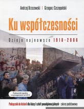 Ku współczesności Dzieje najnowsze 1918-2006 Historia 1 Podręcznik Zakres podstawowy