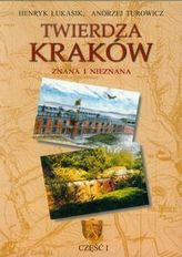 Twierdza Kraków Znana i nieznana część 1