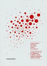 Literatura polska po 1989 roku w świetle teorii Pierre'a Bourdieu Raport z badań