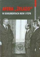 Afera Żelazo w dokumentach MSW i PZPR