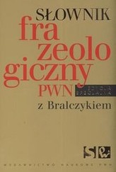 Słownik frazeologiczny PWN z Bralczykiem