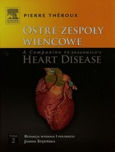 Ostre zespoły wieńcowe A Companion to Braunwald's Heart Disease Tom 2