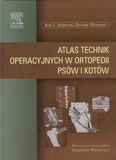 Atlas technik operacyjnych w ortopedii psów i kotów