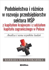 Podobieństwa i różnice w rozwoju przedsiębiorstw sektora MŚP z kapitałem krajowym i z udziałem kapitału zagranicznego