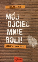 Mój ojciec mnie boli!