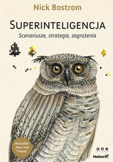 Superinteligencja. Scenariusze, strategie, zagrożenia
