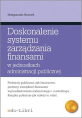 Doskonalenie systemu zarządzania finansami w jednostkach administracji publicznej