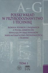 Polski wkład w przyrodoznawstwo i technikę. Tom 1 A-G