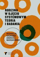 Rodzina w ujęciu systemowym Teoria i badania