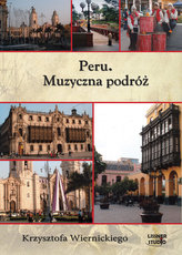 Peru Muzyczna podróż Krzysztofa Wiernickiego