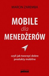 Mobile dla menedżerów czyli jak tworzyć dobre produkty mobilne