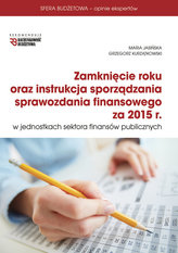 Zamknięcie roku oraz instrukcja sporządzania sprawozdania finansowego za rok 2015