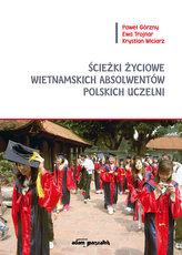 Ścieżki życiowe wietnamskich absolwentów polskich uczelni
