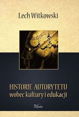 Historie autorytetu wobec kultury i edukacji