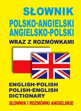 Słownik polsko-angielski • angielsko-polski wraz z rozmówkami. Słownik i rozmówki angielskie