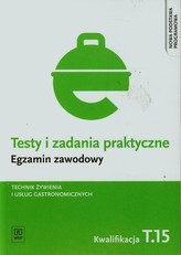 Testy i zadania praktyczne Egzamin zawodowy Technik żywienia i usług gastronomicznych