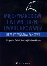 Międzynarodowe i wewnętrzne uwarunkowania bezpieczeństwa państwa