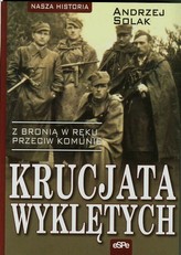 Krucjata Wyklętych Z bronią w ręku przeciw komunie