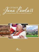 Cytaty Św. Jana Pawła II. Najpiękniejsze myśli papieża Polaka